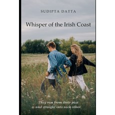 (영문도서)Whispers of the Irish Coast: Where the Sea melts the Heart Paperback, Independently Published, English, 9798267196079