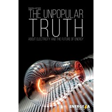 (영문도서) The Unpopular Truth about Electricity and the Future of Energy Paperback, Independently Published, English, 9798362596620