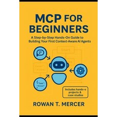 (영문도서)MCP for Beginners: A Step-by-Step Hands-On Guide to Building Your First Context-... Paperback, Independently Published, English, 9798296316813