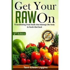 (英文圖書)Get Your RAW On: Reach And Win Your Transition to a Healthier You! 平裝版, Literary Front, 英文