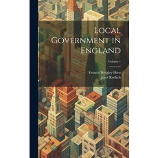 (영문도서) Local Government in England; Volume 1 Hardcover, Legare Street Press, English, 9781019640074