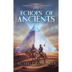 (영문도서) Echoes of Ancients: Lamentations and Magic Book 2 Hardcover, RPC Novels LLC, English, 9781960300058