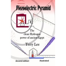 (영문도서)Piezoelectric Pyramid: The clean Hydrogen power of ancient Egypt Paperback, Terry E. Lee, English, 9798992363241