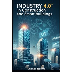 (英文圖書)Industry 4.0 in Construction and Smart Buildings 平裝版, Independently Published, 英文