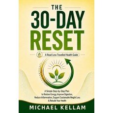 (영문도서)The 30-Day Reset: A Simple Step-by-Step Plan to Restore Energy Improve Digestio... Paperback, Independently Published, English, 9798198249905