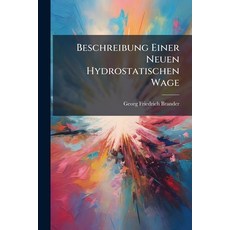 (英文圖書)Beschreibung Einer Neuen Hydrostatischen Wage 平裝版, Nabu Press, 英文