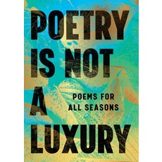 (영문도서) Poetry Is Not a Luxury: Poems for All Seasons Hardcover, Washington Square Press, English, 9781668062555