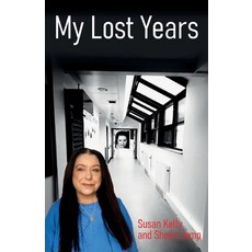 (영문도서) My Lost Years Paperback, Susan Kelly and Sheila Jump, English, 9781917601276