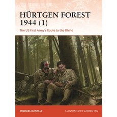 (영문도서) Hürtgen Forest 1944 (1): The Us First Army's Route to the Rhine Paperback, Osprey Publishing (UK), English, 9781472862297