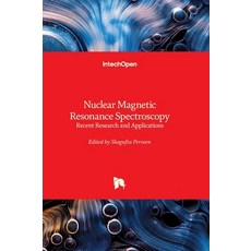 (英文圖書)Nuclear Magnetic Resonance Spectroscopy - Recent Research and Applications: Rece... 精裝版, Intechopen, 英文