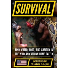 (영문도서)U.S. Army Survival Evasion and Recovery Manual (FM 21-76): Survival in Natural... Paperback, Matthew Luke Publishing, English, 9798295661570