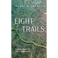 (영문도서)Eight Trails: Ancient Maps for Life's Wilderness Hardcover, Wipf & Stock Publishers, English, 9798385249572
