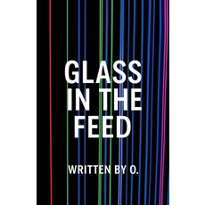 (영문도서)Glass in the Feed Paperback, O., English, 9798232549619