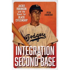 (영문도서)Integration at Second Base: Jackie Robinson and the Quest for Black Citizenship Hardcover, University of Virginia Press, English, 9780813955001