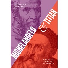 (영문도서)Michelangelo and Titian: A Tale of Rivalry and Genius Hardcover, Princeton University Press, English, 9780691266572