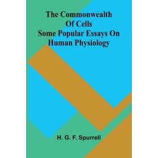 (英文圖書)The commonwealth of cells: Some popular essays on human physiology 平裝版, Alpha Edition, 英文
