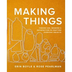 (영문도서) Making Things: Finding Use Meaning and Satisfaction in Crafting Everyday Objects Hardcover, Hardie Grant Books, English, 9781958417270
