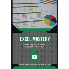 (영문도서) Excel Mastery in FP&A: Formulas VBA Python & More Paperback, Independently Published, English, 9798302036285