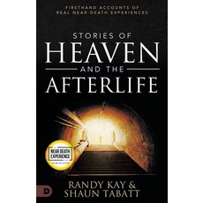(영문도서) Stories of Heaven and the Afterlife: Firsthand Accounts of Real Near-Death Experiences Paperback, Destiny Image Incorporated, English, 9780768471816