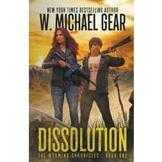 Dissolution: The Wyoming Chronicles Book One: The Wyoming Chronicles Paperback, Wolfpack Publishing LLC, English, 9781647347185