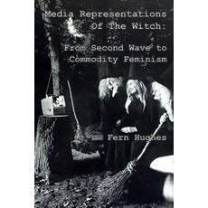 (영문도서) Media Representations of the Witch: From Second Wave To Commodity Feminism Paperback, Independently Published, English, 9798379188870