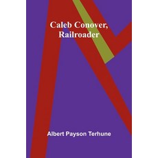 (영문도서) Caleb Conover Railroader Paperback, Alpha Edition, English, 9789364732376