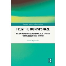 (영문도서)From the Tourist's Gaze: Holiday Home Movies as Vernacular Sources for the Ecocr... Hardcover, Routledge, English, 9781032931548