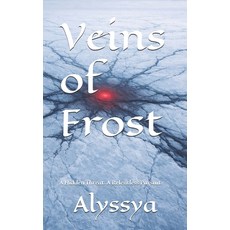 (영문도서)Veins of Frost: A Hidden Threat. A Relentless Pursuit Paperback, Independently Published, English, 9798242305236