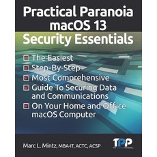 (영문도서) Practical Paranoia macOS 13 Security Essentials: The Easiest Step-By-step Most Comprehensiv... Paperback, Practical Paranoid LLC, English, 9781949602043