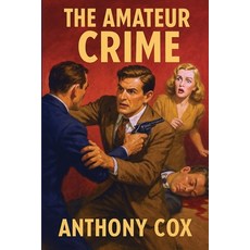 (英文圖書)The Amateur Crime 平裝版, Positronic Publishing, 英文