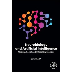 (영문도서)Neurobiology and Artificial Intelligence: Medical Social and Ethical Implications Paperback, Academic Press, English, 9780443447280 Academic Press, English, 9780443447280