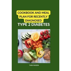 (영문도서) Nourishing Recipes and Practical Guidance for Type 2 Diabetes Management: Nourishing Recipes ... Paperback, Independently Published, English, 9798877722132