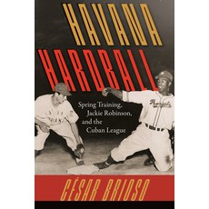 (영문도서)Havana Hardball: Spring Training Jackie Robinson and the Cuban League Paperback, University Press of Florida, English, 9780813081304