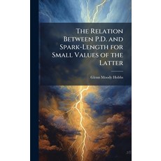 (영문도서)The Relation Between P.D. and Spark-Length for Small Values of the Latter Hardcover, Hutson Street Press, English, 9781024003499