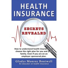(영문도서) Health Insurance Secrets Revealed: How to understand health insurance and choose the right pl... Hardcover, Beyond Publishing, English, 9781637926574
