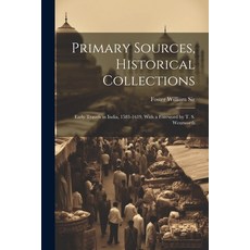 (영문도서) Primary Sources Historical Collections: Early Travels in India 1583-1619 With a Foreword b... Paperback, Legare Street Press, English, 9781022250338