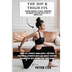 (英文圖書)The Hip & Thigh Fix: Targeted Workouts to Sculpt Strengthen and Mobilize Your... 平裝版, Independently Published, 英文