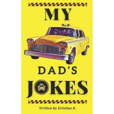 (영문도서) My Taxi Dad's Jokes: Get Ready to Laugh: A Unique Collection of Hilarious Taxi... Paperback, Independently Published, English, 9798313231778