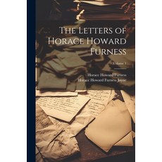 (영문도서) The Letters of Horace Howard Furness; Volume 1 Paperback, Legare Street Press, English, 9781021735409