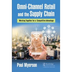 (영문도서)Omni-Channel Retail and the Supply Chain: Working Together for a Competitive Adv... Paperback, Productivity Press, English, 9780367641986
