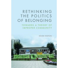 (영문도서)Rethinking the Politics of Belonging: Towards a Theory of Improper Community Hardcover, Edinburgh University Press, English, 9781399558952