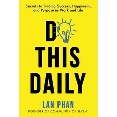 (영문도서) Do This Daily: Secrets to Finding Success Happiness and Purpose in Work and Life Paperback, Thin Leaf Print, English, 9781953183354