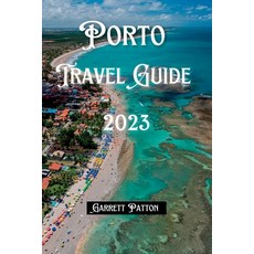 (영문도서) Porto Travel Guide 2023: Wine Wonders and Winding Streets: An Insider's Guide to Porto Paperback, Independently Published, English, 9798854822909