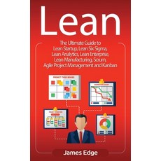 (영문도서) Lean: The Ultimate Guide to Lean Startup Lean Six Sigma Lean Analytics Lean Enterprise Le... Hardcover, Bravex Publications, English, 9781647483098