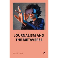 (영문도서) Journalism and the Metaverse Hardcover, Anthem Press, English, 9781839990120