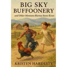 (英文圖書)Big Sky Buffoonery: and Other Montana Blarney Stone Kisses 平裝版, Independently Published, 英文