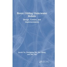 (영문도서) Bionic Gliding Underwater Robots: Design Control and Implementation Hardcover, CRC Press, English, 9781032389134