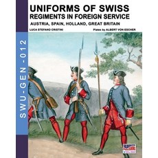 Uniforms of Swiss Regiments in foreign service Paperback, Soldiershop
