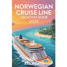 (英文圖書)Norwegian Cruise Line Vacation Guide 2025: Explore Ships Dining Shore Excursio... 平裝版, Independently Published, 英文
