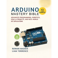 (英文圖書)Arduino Mastery Bible: Advanced Programming Robotics Edge AI Projects and Rea... 平裝版, Independently Published, 英文